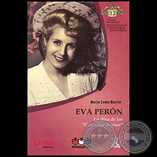 EVA PERÓN - Autor: BORJA LOMA BARRIE - Colección: MUJERES PROTAGONISTAS DE LA HISTORIA UNIVERSAL - Nº 12